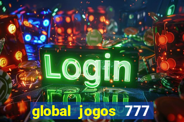 global jogos 777 paga mesmo